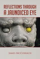 Reflections Through a Jaundiced Eye: Andrew's Story 1491829311 Book Cover