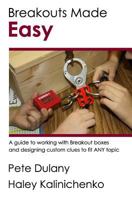 Breakouts Made Easy: A guide to working with Breakout boxes 1539611469 Book Cover