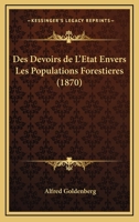 Des Devoirs De L'Etat Envers Les Populations Forestieres (1870) 1161052917 Book Cover