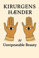 Kirurgens Hænder: Af Unrepeatable Beauty (Danish Edition) 9190113772 Book Cover