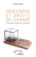 Démocratie et droits de l'homme: Nouveaux pièges pour l'Afrique (Harmattan Sénégal) (French Edition) 2343242208 Book Cover