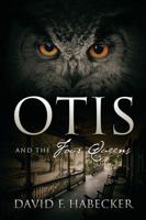 Otis and the Four Queens 1478786639 Book Cover