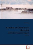 Varieties of Literature of Liberation: Combating Internal and External Forces Inhibiting Africa's Realization of Her Full Potential 3639302052 Book Cover