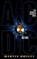Ac/Dc: The World's Heaviest Rock 0312302207 Book Cover