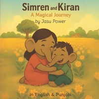 Simren and Kiran: A Magical Journey: In English & Punjabi B0FQPDFFHJ Book Cover