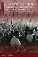 No Ordinary Letter: A Gendered History of Rural Violence and Shame in Apartheid South Africa (New African Histories) 0821427253 Book Cover