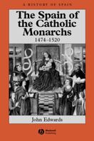 The Spain of the Catholic Monarchs 1474-1520 0631221433 Book Cover