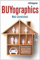 Buyographics: How Demographic and Economic Changes Will Reinvent the Way Marketers Reach Consumers 1137278633 Book Cover