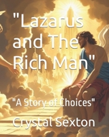 "Lazarus and The Rich Man": "A Story of Choices" (Parables For Children) B0FL82RP9J Book Cover