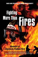 Fighting More Than Fires: Race and Politics in Miami-Dade County 1484907981 Book Cover