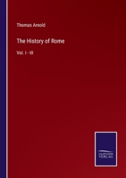 The History of Rome: Vol. I - III 3752559128 Book Cover