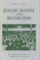 English Zionists and British Jews: The Communal Politics of Anglo-Jewry, 1895-1920 0691641781 Book Cover