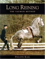 Long Reining: The Saumur Method 1570762384 Book Cover