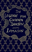 Die Legende vom goldenen Drachen 375345429X Book Cover