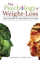 The Psychology Of Weight-Loss: Gain Control of Your Weight for Good B08FKVJRXH Book Cover