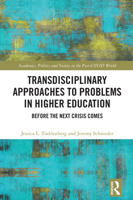 Transdisciplinary Approaches to Higher Education Problems: Before the Next Crisis Comes (Academics, Politics and Society in the Post-Covid World) 1032991380 Book Cover