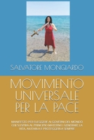 MOVIMENTO UNIVERSALE PER LA PACE: MANIFESTO PER ELEGGERE AI GOVERNI DEL MONDO CHI SI ISPIRA AL PRINCIPIO MATERNO: GENERARE LA VITA, AIUTARLA E PROTEGGERLA SEMPRE (Italian Edition) B0GT863XBR Book Cover