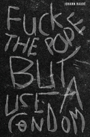 Fuck The Pope But Use A Condom 0620994134 Book Cover