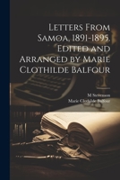 Letters From Samoa, 1891-1895. Edited and Arranged by Marie Clothilde Balfour 1021409391 Book Cover