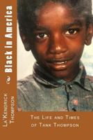 Black in America: The Life and Times of Tank Thompson 1546394117 Book Cover