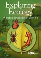 Exploring Ecology: 49 Ready-to-Use Activities for Grades 4-8 0873552512 Book Cover