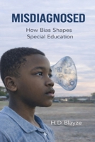 Misdiagnosed: How Bias Shapes Special Education B0GP13G8HX Book Cover