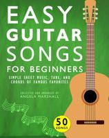 Easy Guitar Songs for Beginners: Simple Sheet Music, Tab, and Chords of Famous Favorites 1960555022 Book Cover