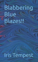 Blabbering Blue Blazes!! B0FQVJYZPP Book Cover