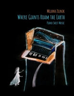 Where Giants Roam The Earth. Piano Sheet music 0359012566 Book Cover
