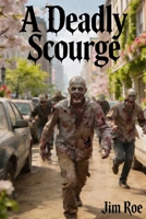 A Deadly Scourge B0GZFXG4V7 Book Cover