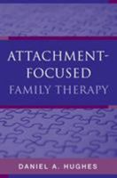 Attachment-Focused Family Therapy 0393705269 Book Cover