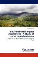 Environmental Impact Assessment - A study of some important cases: A Detail review of LAVASAA and Nirma Cement Plant 3848485087 Book Cover