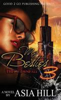 My Besties 3: The Downfall 1943686785 Book Cover