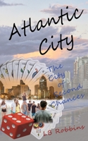 Atlantic City: The City of Second Chances 1643141767 Book Cover