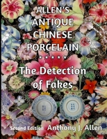Allen's Antique Chinese Porcelain ***The Detection of Fakes*** 1519464029 Book Cover