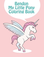 bendon my little pony coloring book: My little pony coloring book for kids, children, toddlers, crayons, adult, mini, girls and Boys. Large 8.5 x 11. 50 Coloring Pages 1710758910 Book Cover
