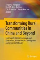 Transforming Rural Communities in China and Beyond: Community Entrepreneurship and Enterprises, Infrastructure Development and Investment Modes 3319113186 Book Cover