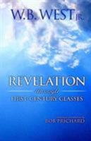 Revelation Through First-Century Glasses 0892254653 Book Cover