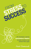 From Stress to Success: 30 Strategies Used by Successful People to Avoid Burnout and Achieve Their Goals 1837960801 Book Cover