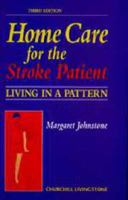 Home Care for the Stroke Patient: Living in a Pattern 0443056609 Book Cover