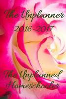 The Unplanner: 2016 - 2017 Edition 1533277680 Book Cover