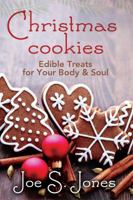 Christmas Cookies: Edible Treats for Your Body & Soul 1939570301 Book Cover