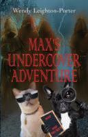 Max's Undercover Adventure: 1912513218 Book Cover