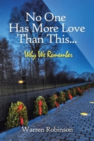 No One Has More Love Than This...: Why We Remember 1728345529 Book Cover