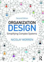Organization Design: Simplifying Complex Systems 1138502863 Book Cover