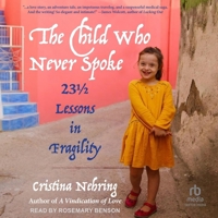 The Child Who Never Spoke: 23 1/2 Lessons in Fragility B0CW54L7Z2 Book Cover