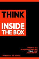 Think Inside the Box: Discover the Exceptional Business Inside Your Organization 098925030X Book Cover