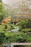 Whispers from the Teahouse: Collected Haiku 1543445063 Book Cover