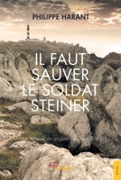 Il faut sauver le soldat Steiner (French Edition) 2355236100 Book Cover