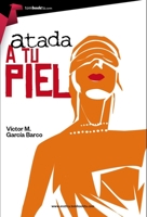 Atada a Tu Piel 8499677266 Book Cover